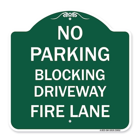 Signmission No Blocking Driveway Fire Lane, Green & White Aluminum Architectural Sign, 18" x 18", GW-1818-23852 A-DES-GW-1818-23852